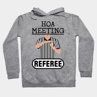 HOA Meeting Referee Time Out Home Owners Association Hoodie